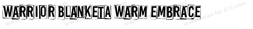 Warrior BlanketA warm embrace for a字体转换